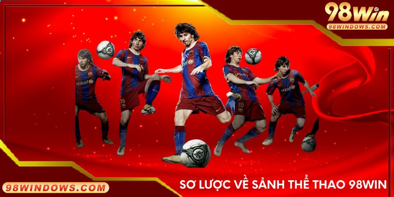 Sơ lược về sảnh thể thao 98Win